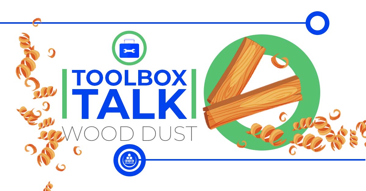 Toolbox Talk Wood Dust Cairnmead